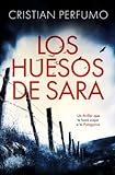 Los huesos de Sara (Nahuel Donaire, crímenes en la Patagonia)