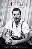 Freddie Mercury: A Life, In His Own Words