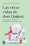 Las otras vidas de don Quijote: ¿Fue el ingenioso hidalgo de La Mancha una persona real? (Sine Qua Non)