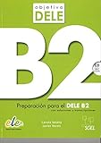 Objetivo Dele B2: Preparacion Par el Dele B2: Level B2 (SIN COLECCION)