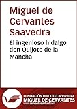 El ingenioso hidalgo Don Quijote de la Mancha (Biblioteca Virtual Miguel de Cervantes)