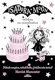 Isadora Moon 3 - Isadora Moon celebra su cumpleaños: ¡Un libro mágico con purpurina en cubierta! (Harriet Muncaster)