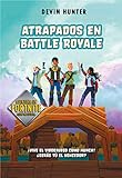 Atrapados en Battle Royale (Fortnite: Atrapados en Battle Royale 1) (Jóvenes lectores)