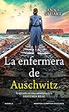 La enfermera de Auschwitz. Basada en hechos reales. Bestseller en Reino Unido
