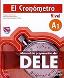 El Cronómetro Nivel A1. Übungsbuch mit MP3-CD: Manual de preparación del DELE