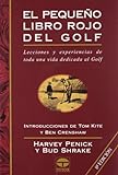 Pequeno Libro Rojo del Golf, el - 8b: Ed. Rustica: Lecciones y experiencias de toda una vida dedicada al golf