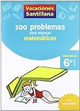 Vacaciones Santillana 100 problemas para repasar matemáticas 6º primaria - 9788429408423 (CUADERNOS)