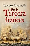 En la Tercera el francés: Álvaro de Bazán y una batalla por doscientos años de Imperio (NOVELA HISTORICA)