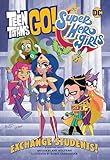 Teen Titans Go!/DC Super Hero Girls: Exchange Students!