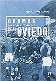 Cromos para una historia del Real Oviedo (SIN COLECCION)