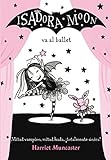 Isadora Moon va al ballet (Isadora Moon 4): ¡Un libro mágico con purpurina en cubierta! (Harriet Muncaster)
