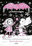 Grandes historias de Isadora Moon 1 - Isadora Moon y el hechizo mágico: ¡Un libro mágico con purpurina en cubierta! (Harriet Muncaster)
