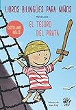 LIBROS BILINGÜES PARA NIÑOS – CASTELLANO/INGLÉS – EL TESORO DEL PIRATA: Children bilingual books – Spanish/English – The Pirate Treasure – 4-6 years old learn languages
