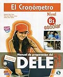 El Cronómetro B1 Escolar + CD: Manual de Preparation del Dele para Escolares