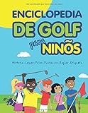 Enciclopedia de golf para niños (Spanish Edition): 8 (Cool golf books for children)